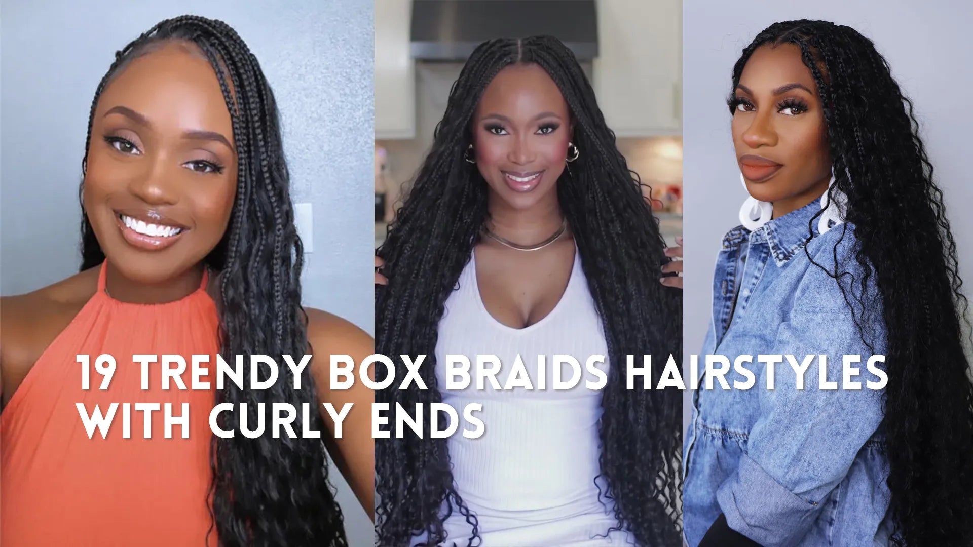 19 Trendy Box Braids Hairstyles with Curly Ends – Ywigs