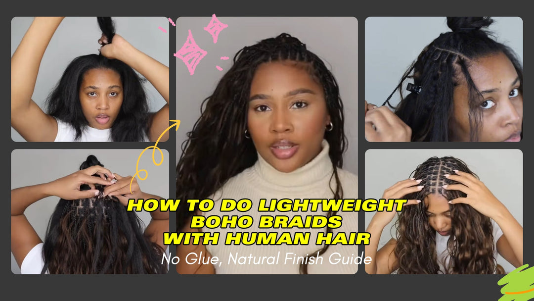 How to Do Lightweight Boho Braids with Human Hair (No Glue, Natural Finish Guide)