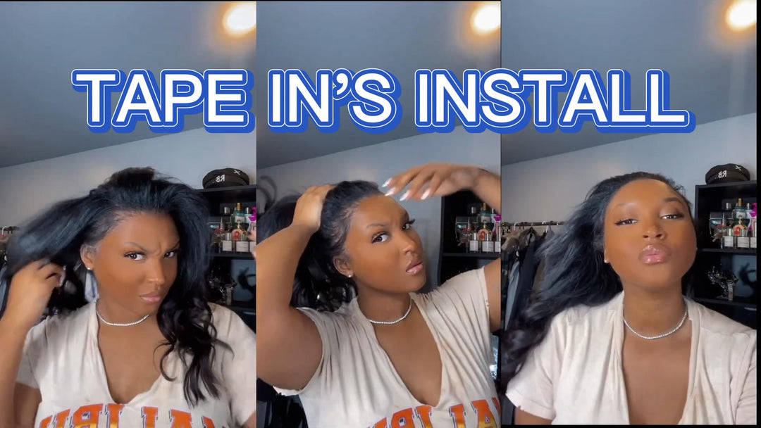 TAPE IN'S INSTALL ONLY YOU ARE AT HOME