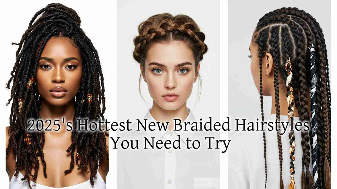 2025's Hottest New Braided Hairstyles You Need to Try