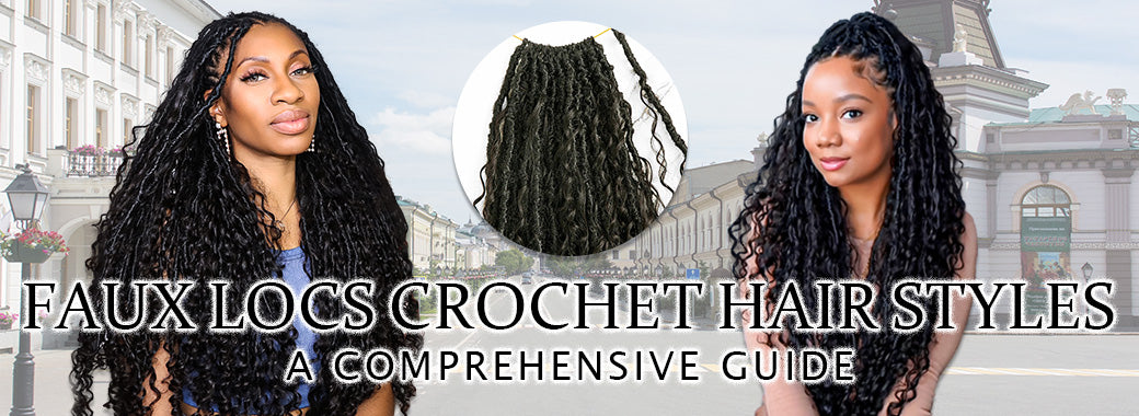 Faux Locs Crochet Hair Styles: A Comprehensive Guide
