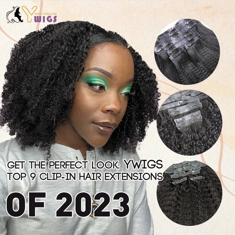 Get the Perfect Look Ywigs Top 9 Clip-In Hair Extensions of 2023