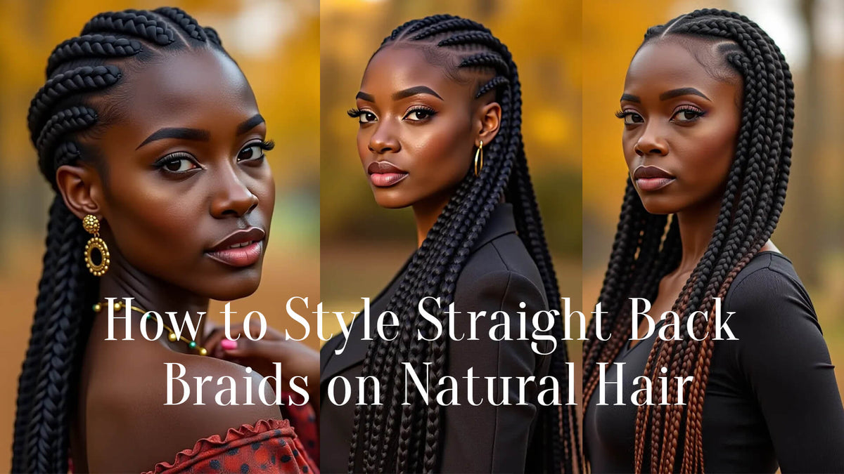 How to Style Straight Back Braids on Natural Hair – Ywigs