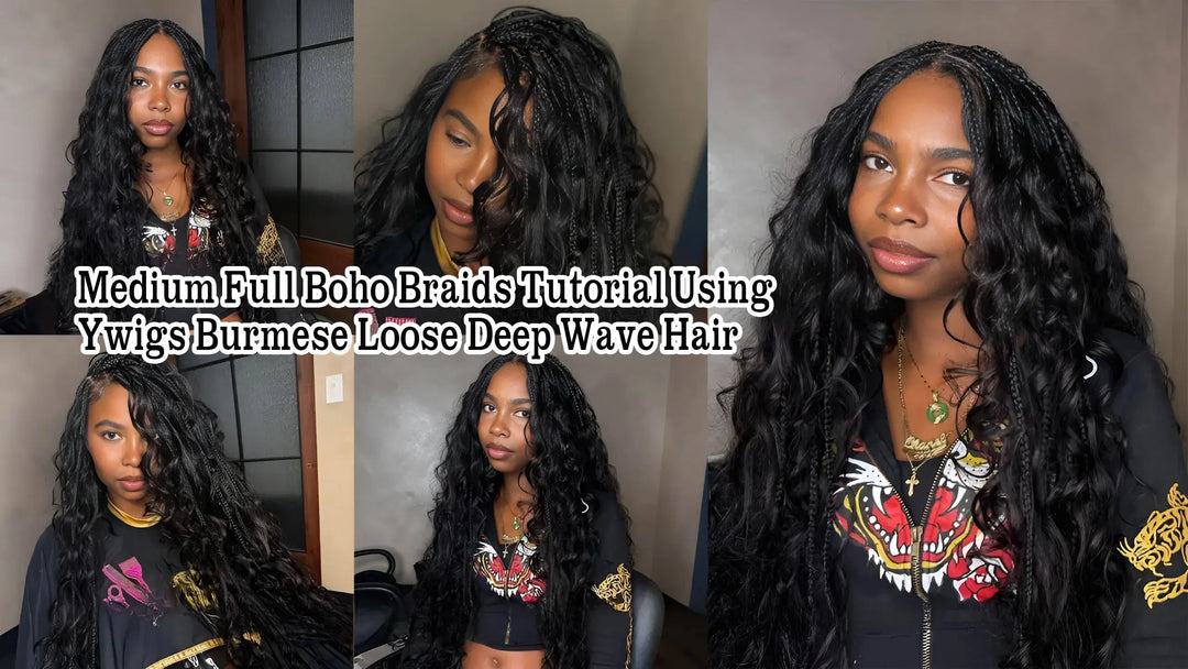 Medium Full Boho Braids Tutorial Using Ywigs Burmese Loose Deep Wave Hair