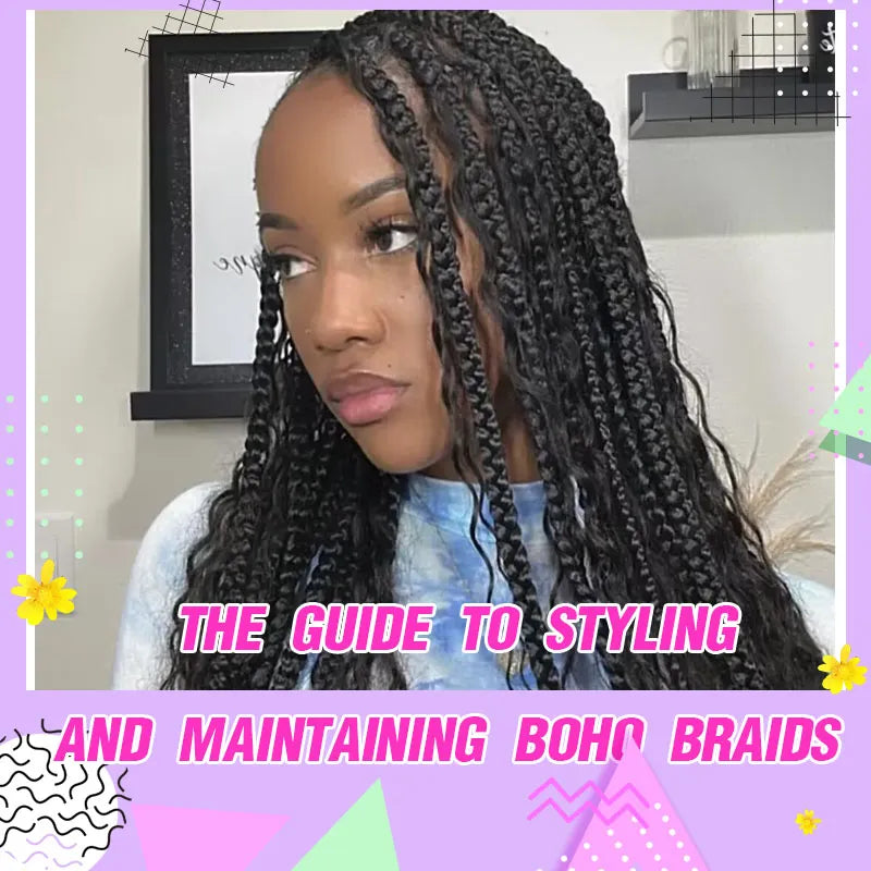 The Guide to Styling and Maintaining Boho Braids