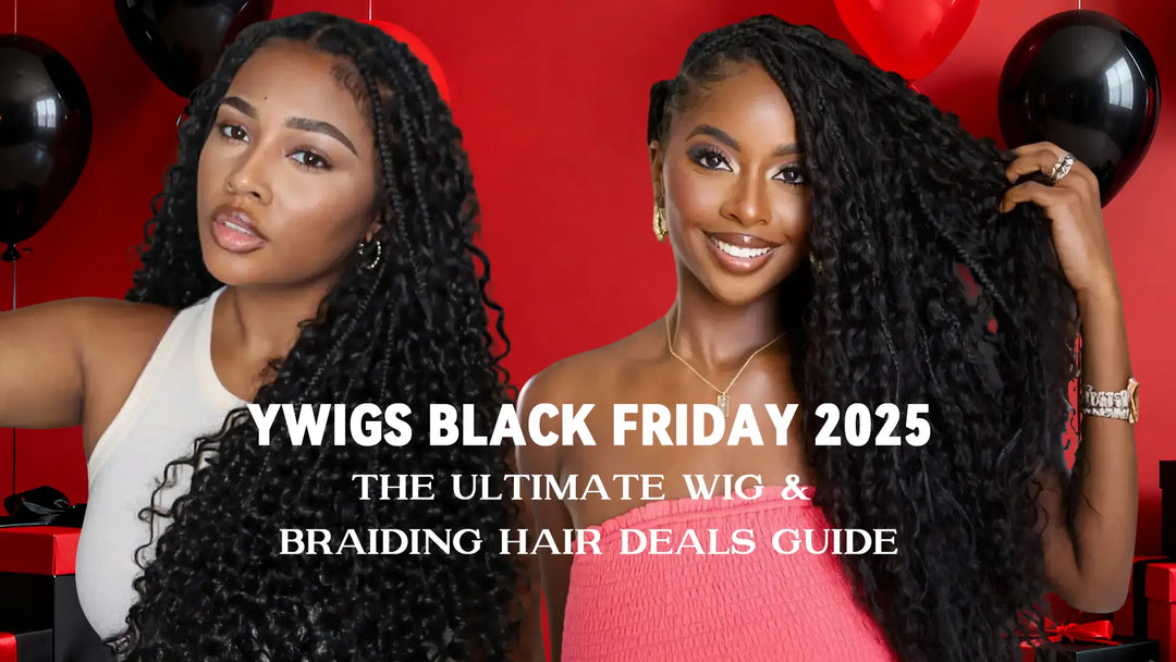 Ywigs Black Friday 2025 | The Ultimate Wig & Braiding Hair Deals Guide