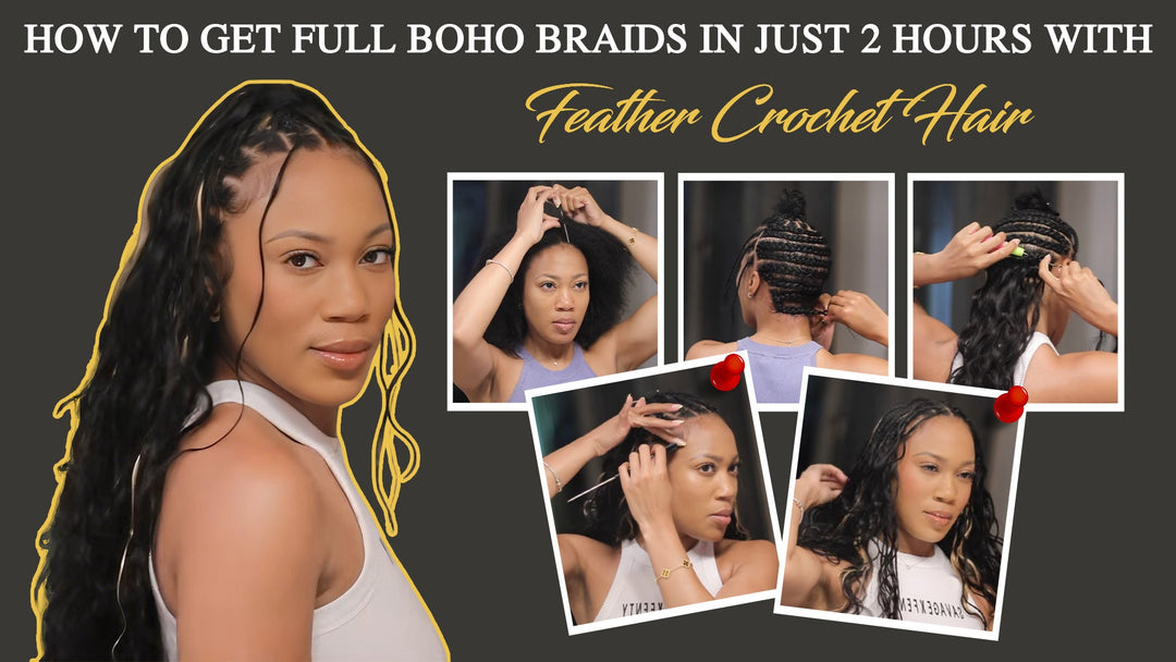 How to Get Full Boho Braids in Just 2 Hours with Feather Crochet Hair